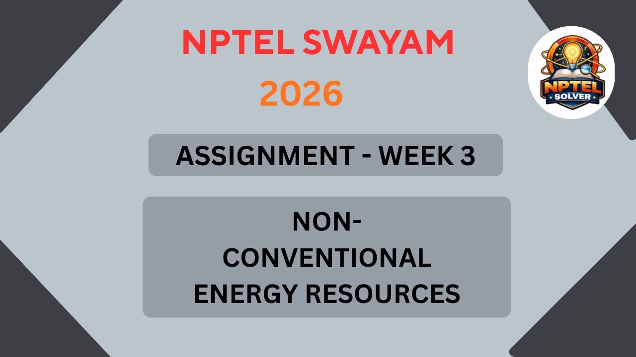 NPTEL Non-Conventional Energy Resources ASSIGNMENT 3 Solutions | Week 2 JAN 2026 #nptel#swayamsolver