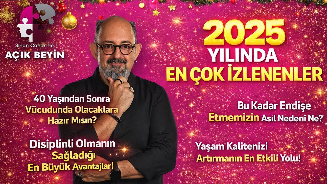 2025 Yılının En Çok İzlenenleri! | Sinan Canan ile Açık Beyin
