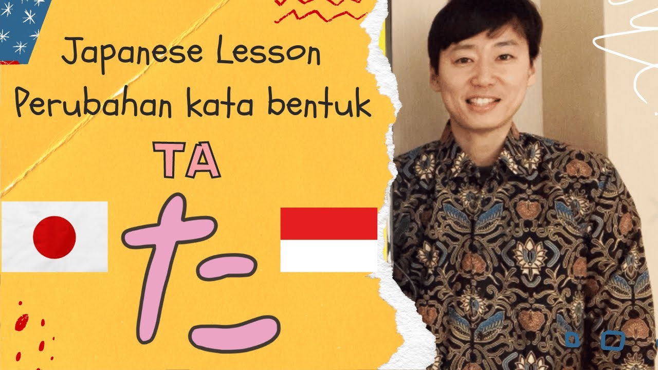 #28 Perubahan Kata Kerja Bentuk TA / Bahasa Jepang 「た(Ta)kei」(Kelas Japanesiable)