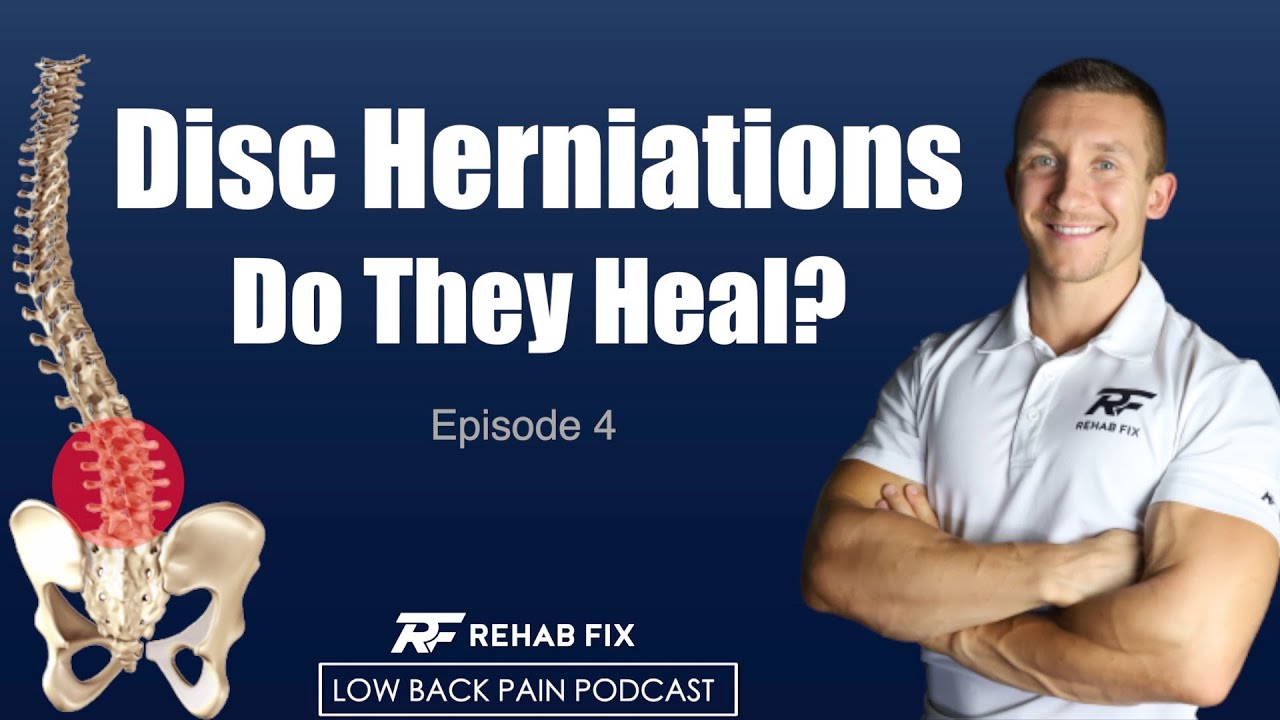 Disc Herniations: Do They Heal? | Low Back Pain Podcast #4