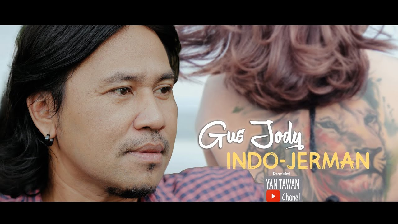 Yan Tawan Productions :  Gus Jody - Indo Jerman (Official Video Musik)