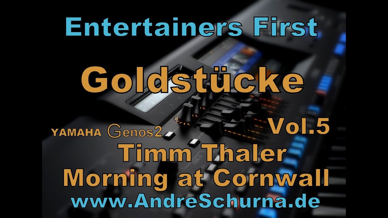 YAMAHA Genos2 Goldstücke Vol.05 Timm Thaler / A Morning at Cornwall www.AndreSchurna.de