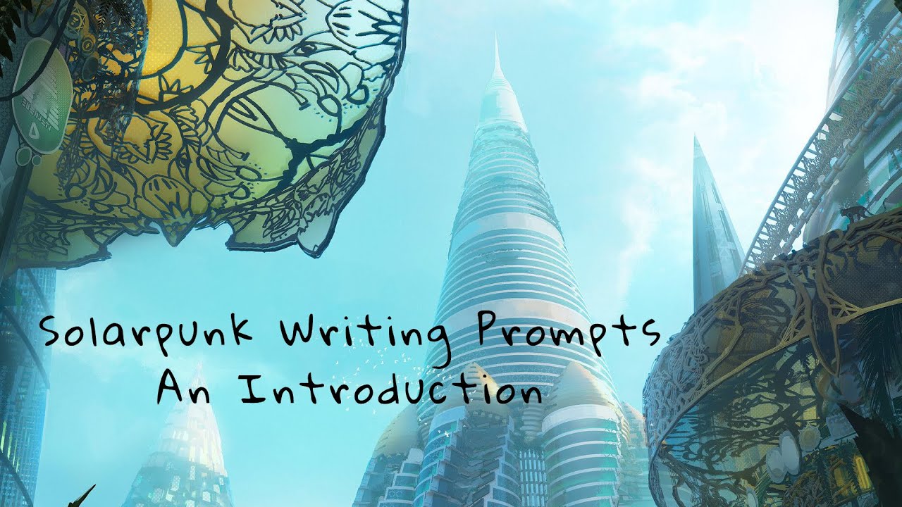 Solarpunk Writing Prompts - An Introduction