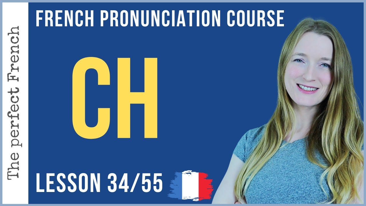 Pronunciation of CH in French | Learn Spoken French | Lesson 34