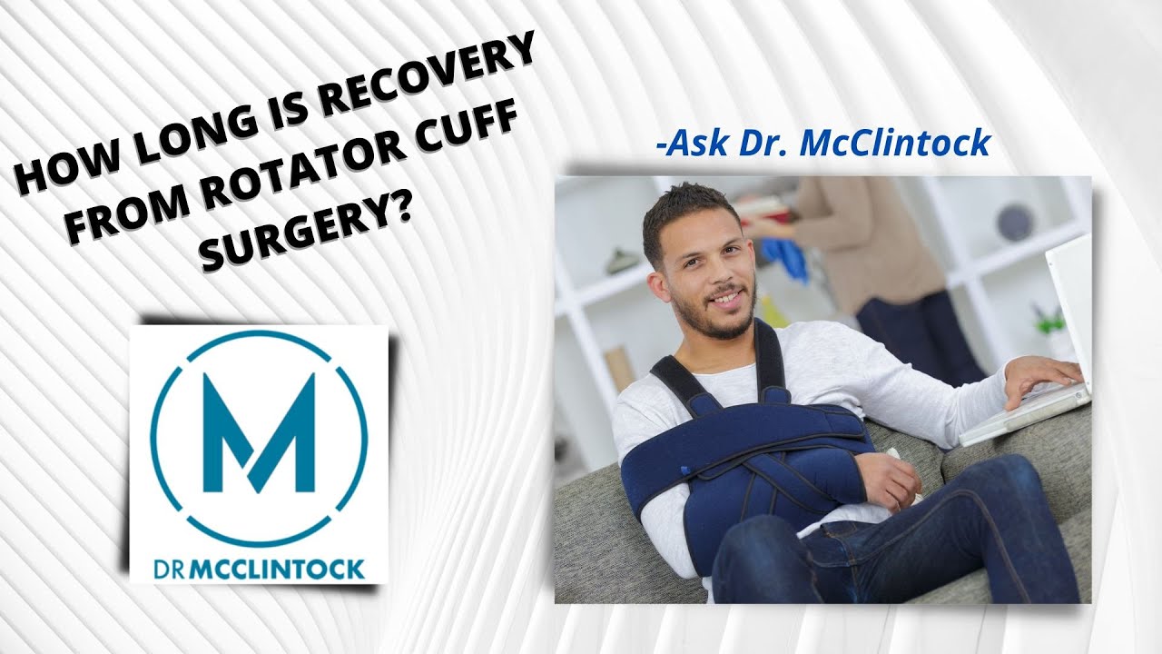 How Long to Recover From Rotator Cuff Surgery?  | Dr. Kyle McClintock
