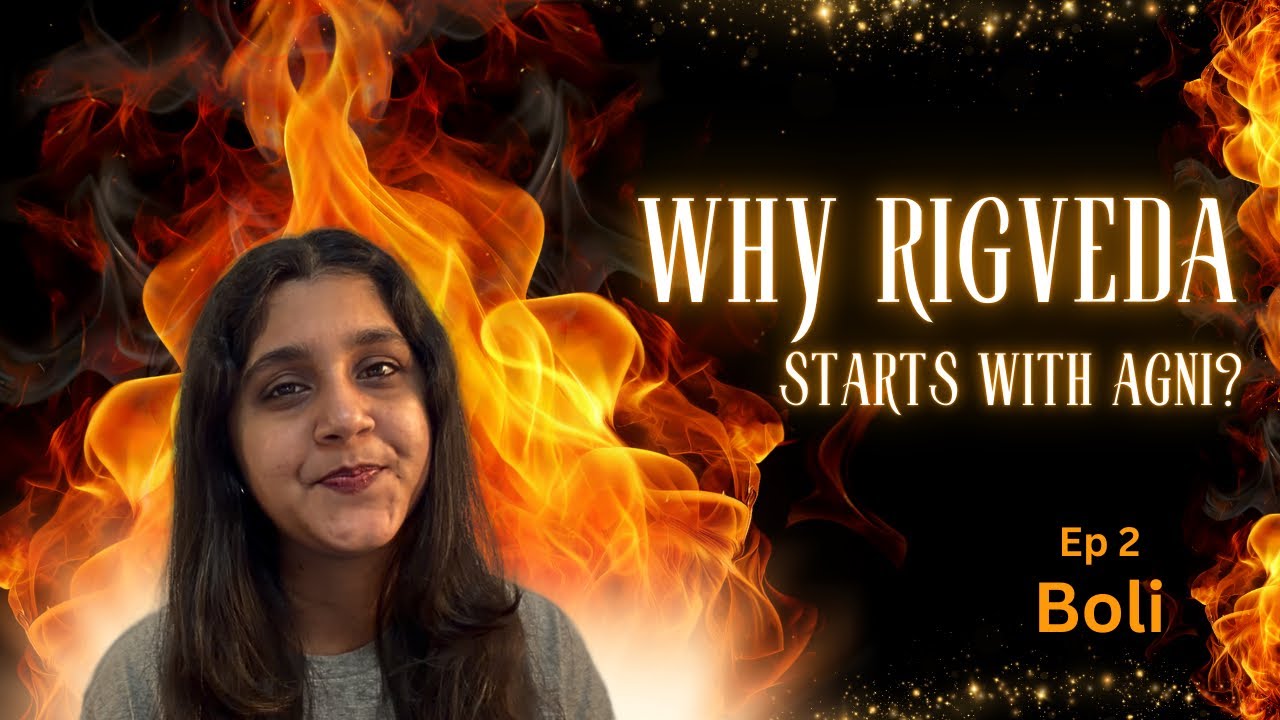 Why Rigveda Starts with Agni?