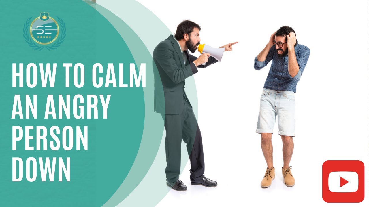 How to Calm an Angry Person