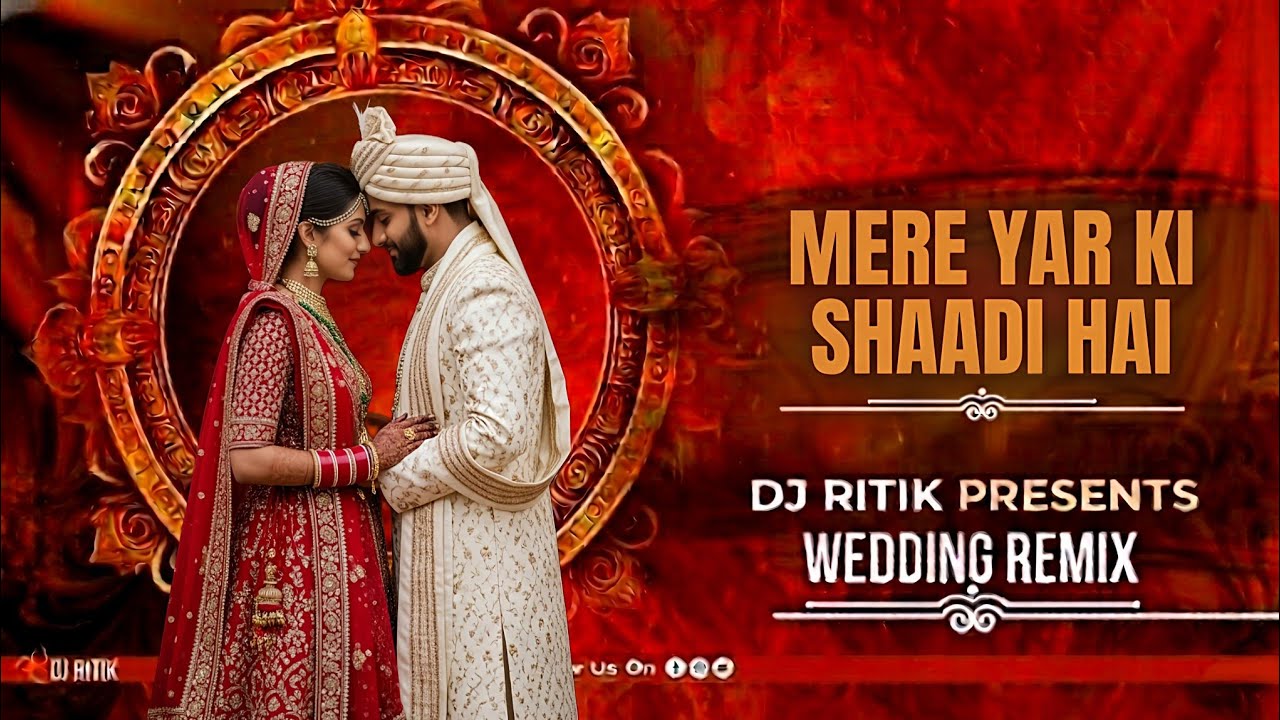 ​MERE YAAR KI SHAADI HAI - BOUNCE MIX - DJ RITIK RTK - WEDDING REMIX