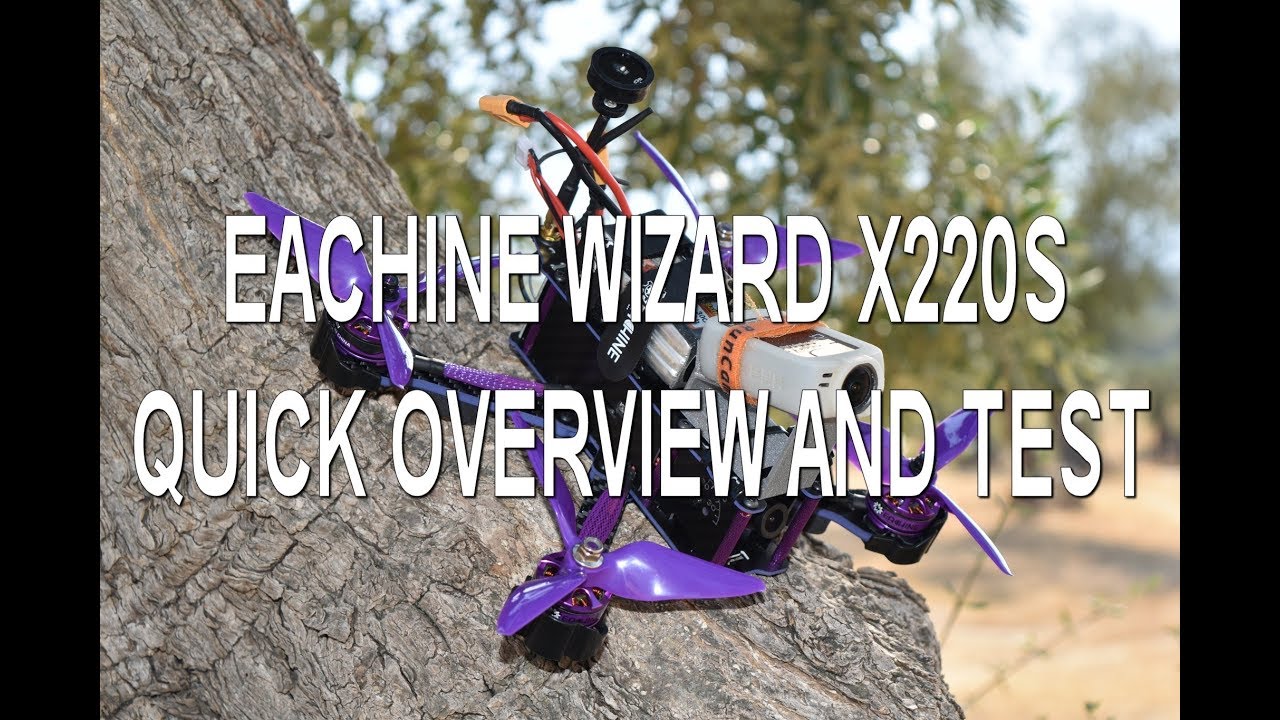 Eachine Wizard X220S - Quick overview and test - FPV Racing - ITA