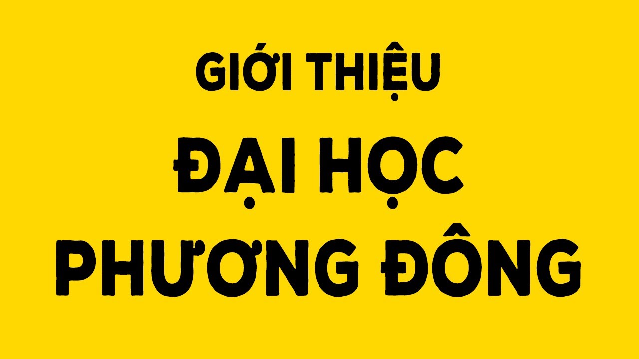 Giới thiệu Đại học Phương Đông