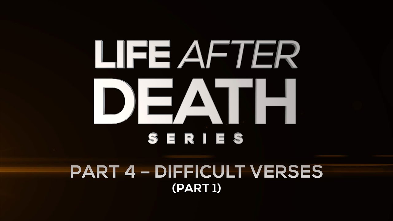 Life After Death Series: Part 4 - Difficult Verses - 119 Ministries