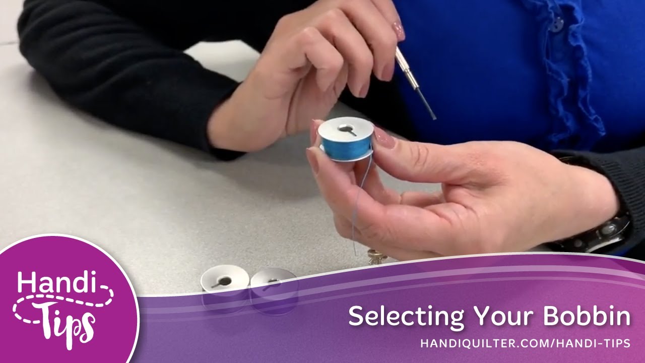 Selecting Your Bobbin - Handi Tip