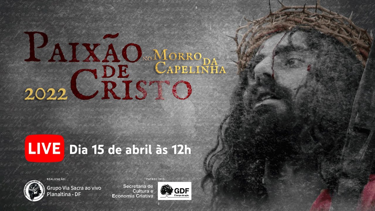 LIVE Paixão de Cristo no Morro da Capelinha 2022 - Grupo Via Sacra ao vivo | Planaltina - DF