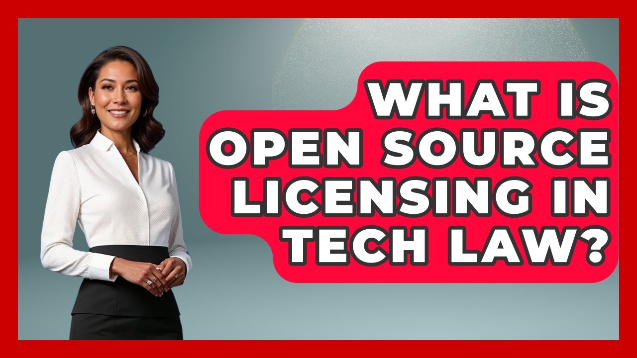 What Is Open Source Licensing In Tech Law? - AI and Technology Law