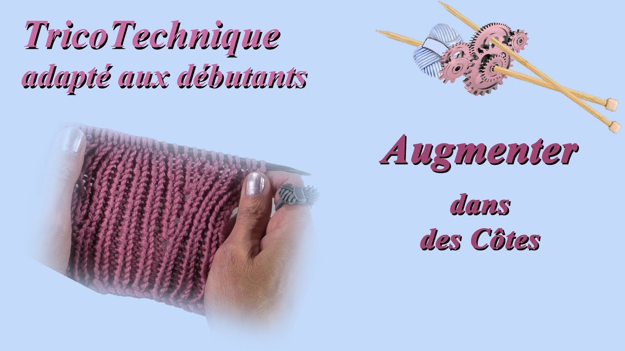 Tuto Tricot : Augmenter dans des côtes
