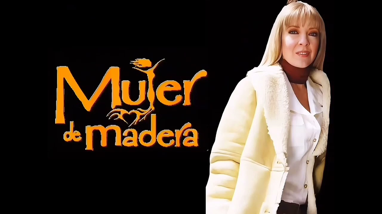Mujer De Madera| Soundtrack 
