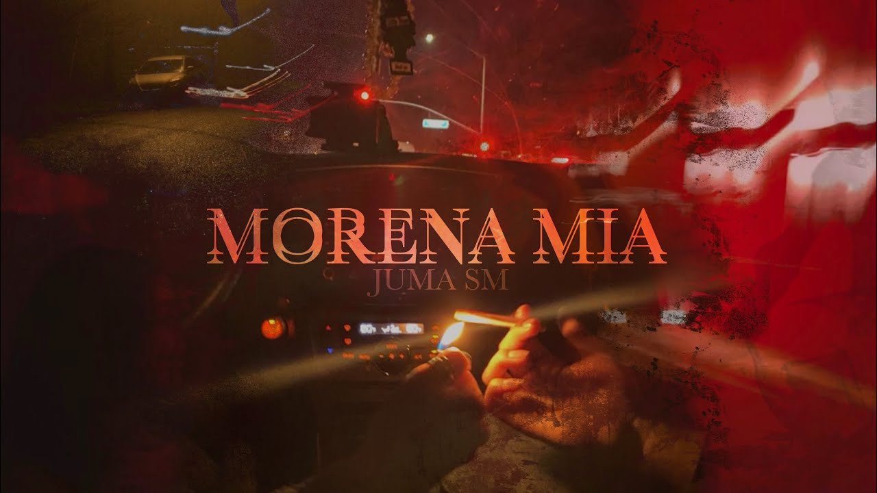 Juma SM - MORENA MÍA  (Video Oficial)