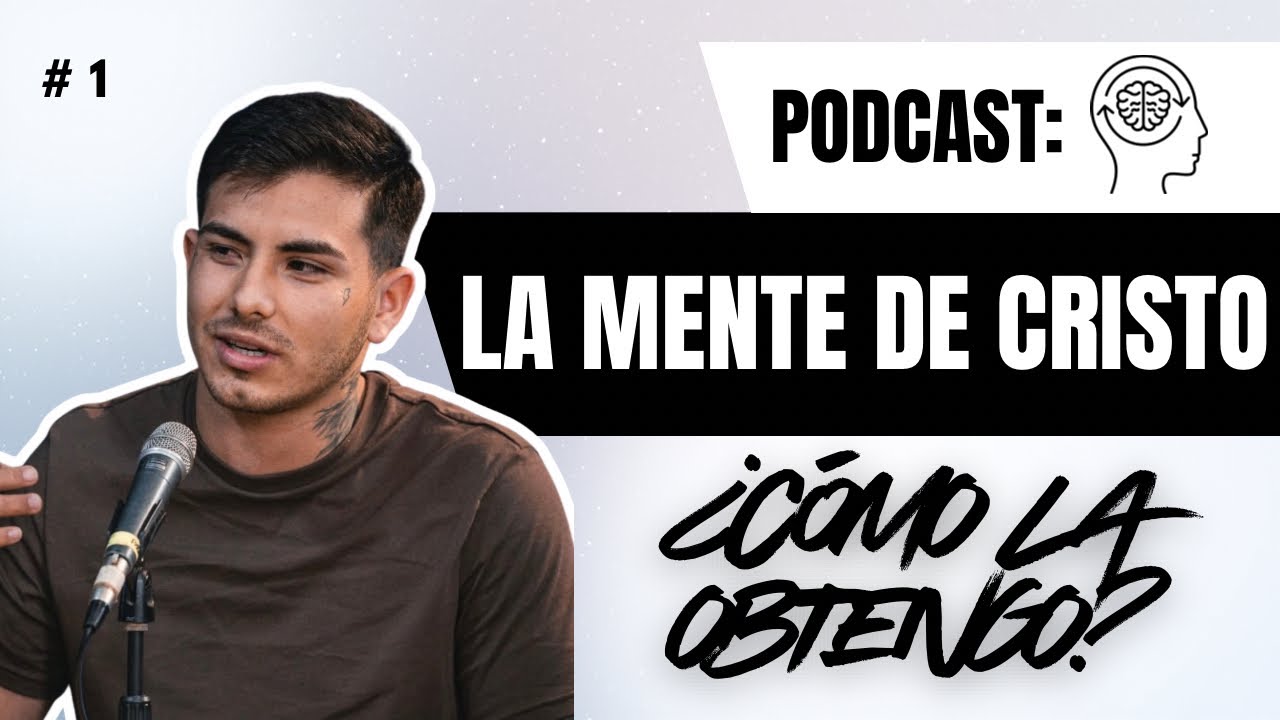 La mente de Cristo | PODCAST Caminando en la mente de Cristo.
