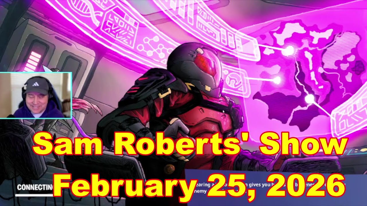 LIVE Sam Roberts Show February 25, 2026 FULL SHOW