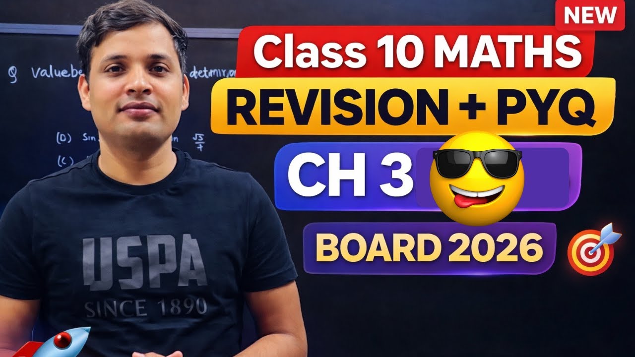 Class 10 Maths Ch 3, 4 & 5 Full Revision + PYQ | Board Exam 2026 🔥
