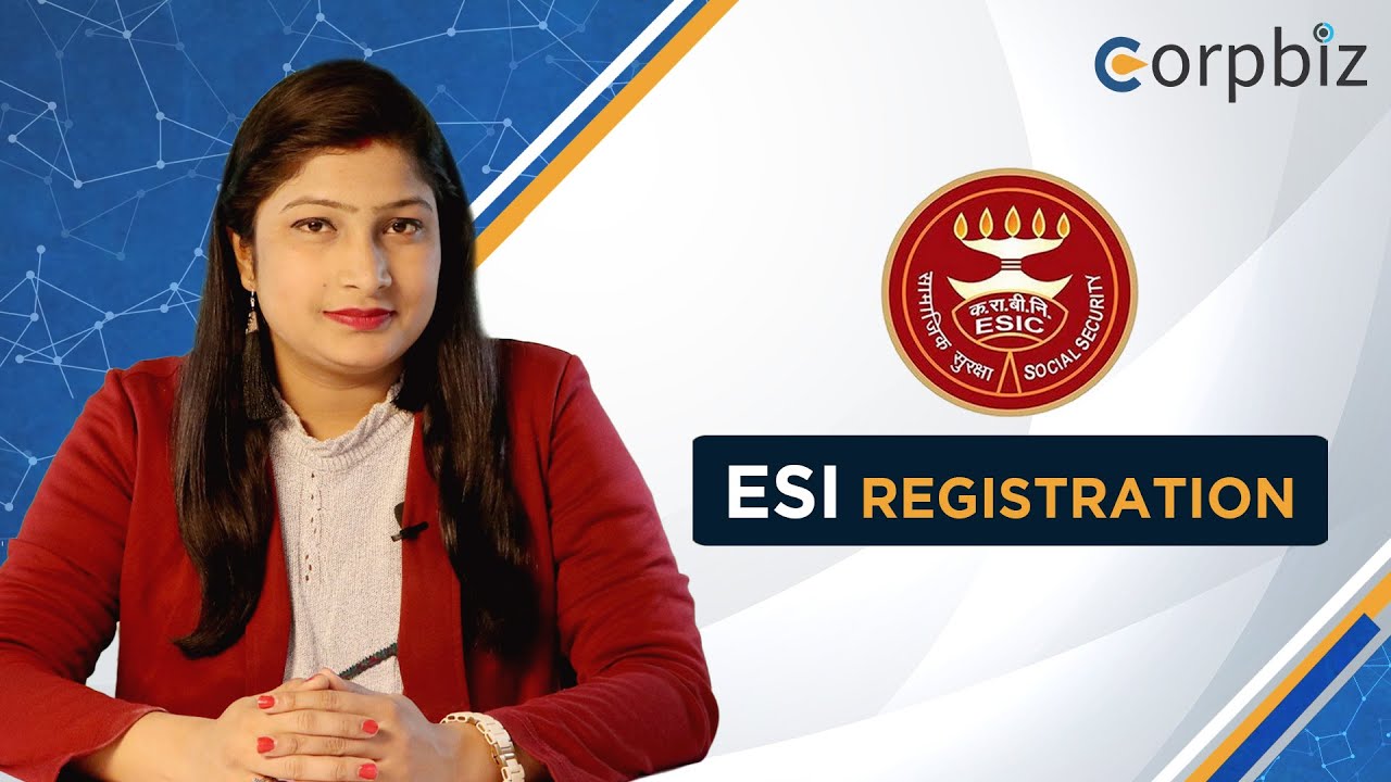 What is ESI/ESIC | How to Apply for ESI Registration | Benefits | Process | Documents - Corpbiz