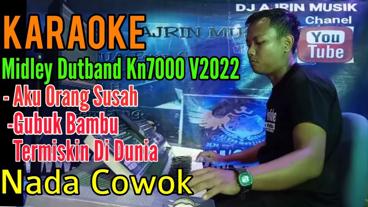 Aku Orang Susah -Lanjut- Gubuk Bambu - Termiskin di Dunia [Karaoke] Dutband Kn7000 - Nada Pria