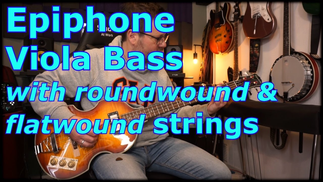 Epiphone Viola Bass with roundwound & flatwound strings