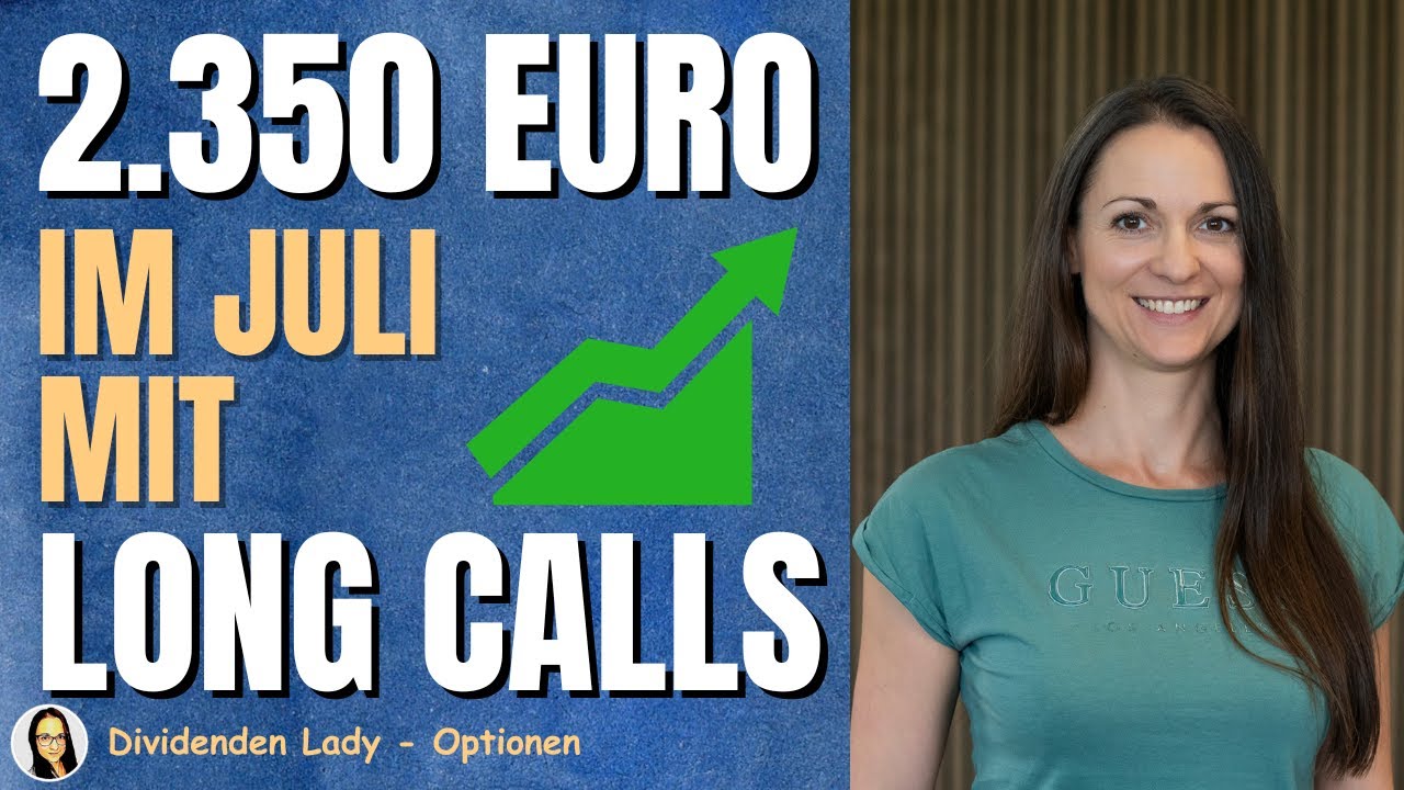 📞 LONG CALLS und 5% Monatsperformance = € 2.350 Gewinne im Juli - Das Monats-Update im Optionshandel