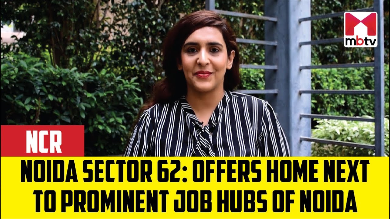 Noida Sector 62: Homes Next to Prominent Job Hubs of Noida