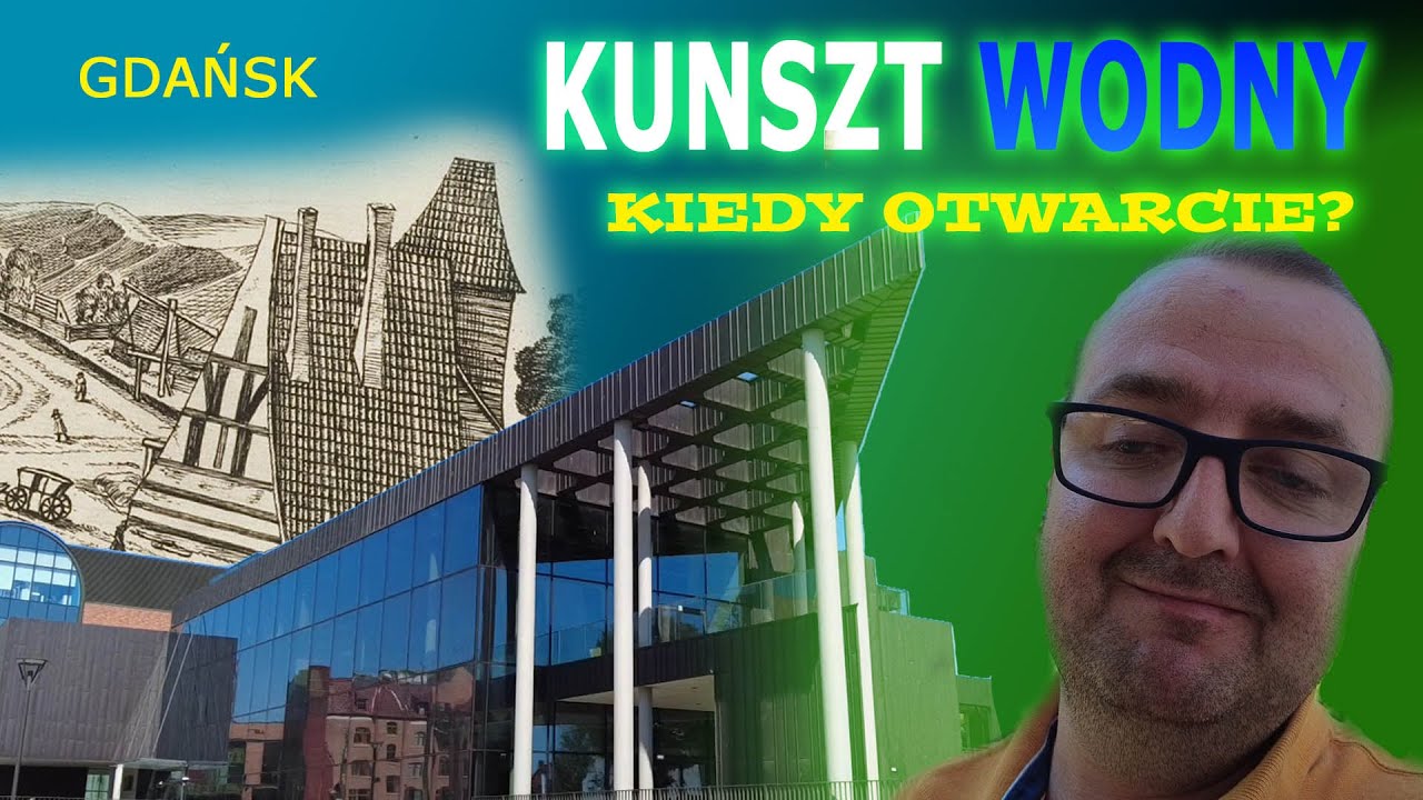 KUNSZT WODNY W GDAŃSKU - Kiedy nastąpi jego otwarcie?