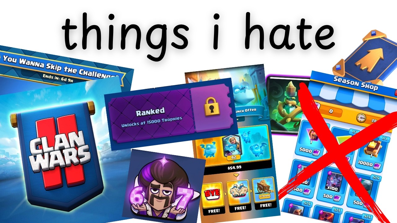 Everything I HATE about Clash Royale (as an OG Player)