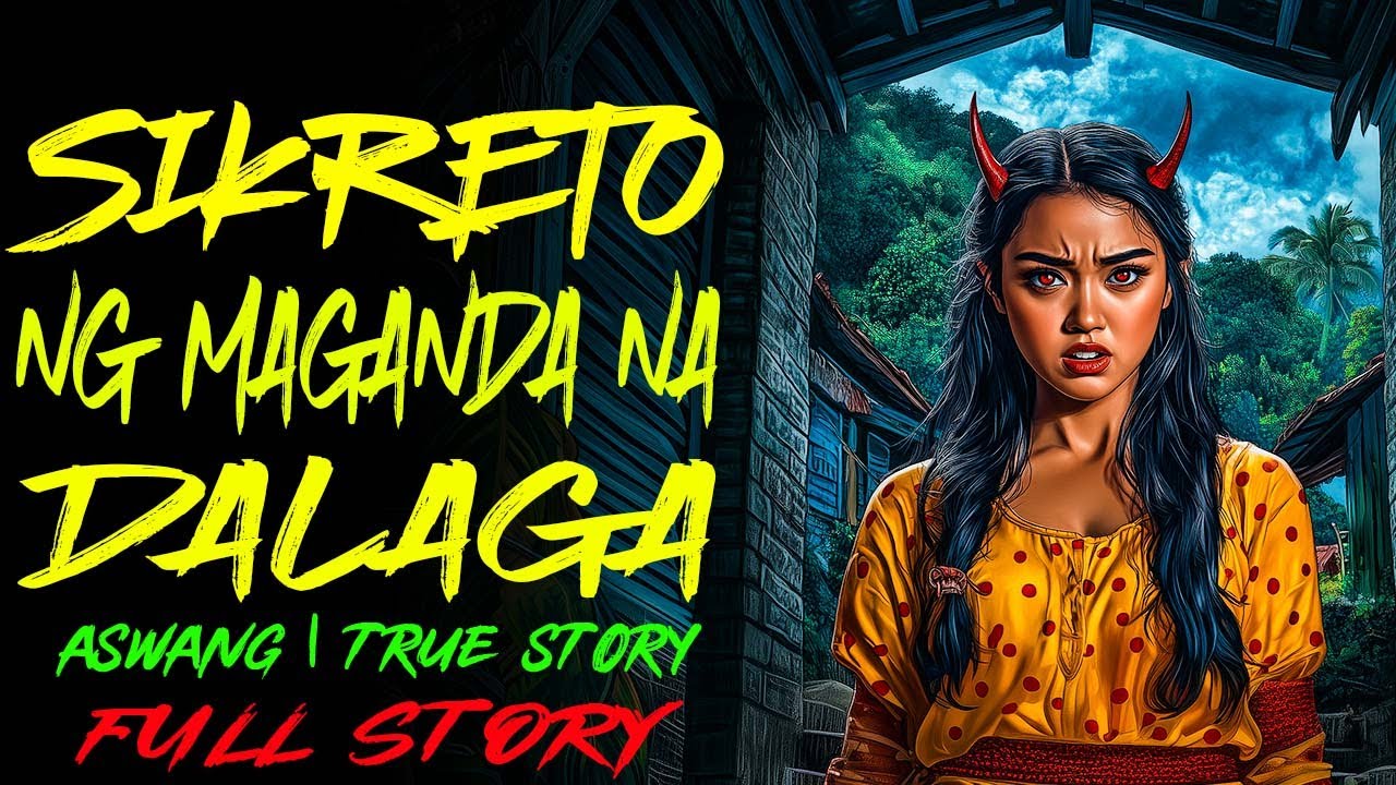 SIKRETO NG MAGANDA NA DALAGA | Kwentong Aswang | True Story
