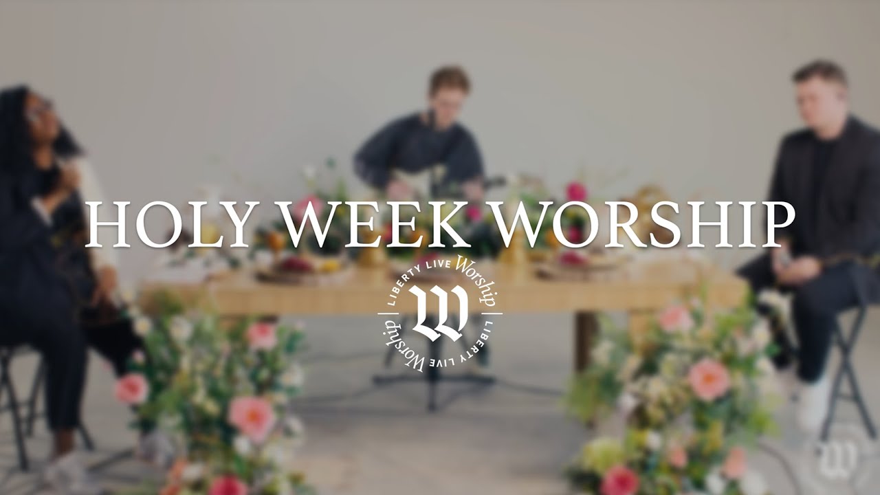 HOLY WEEK WORSHIP //