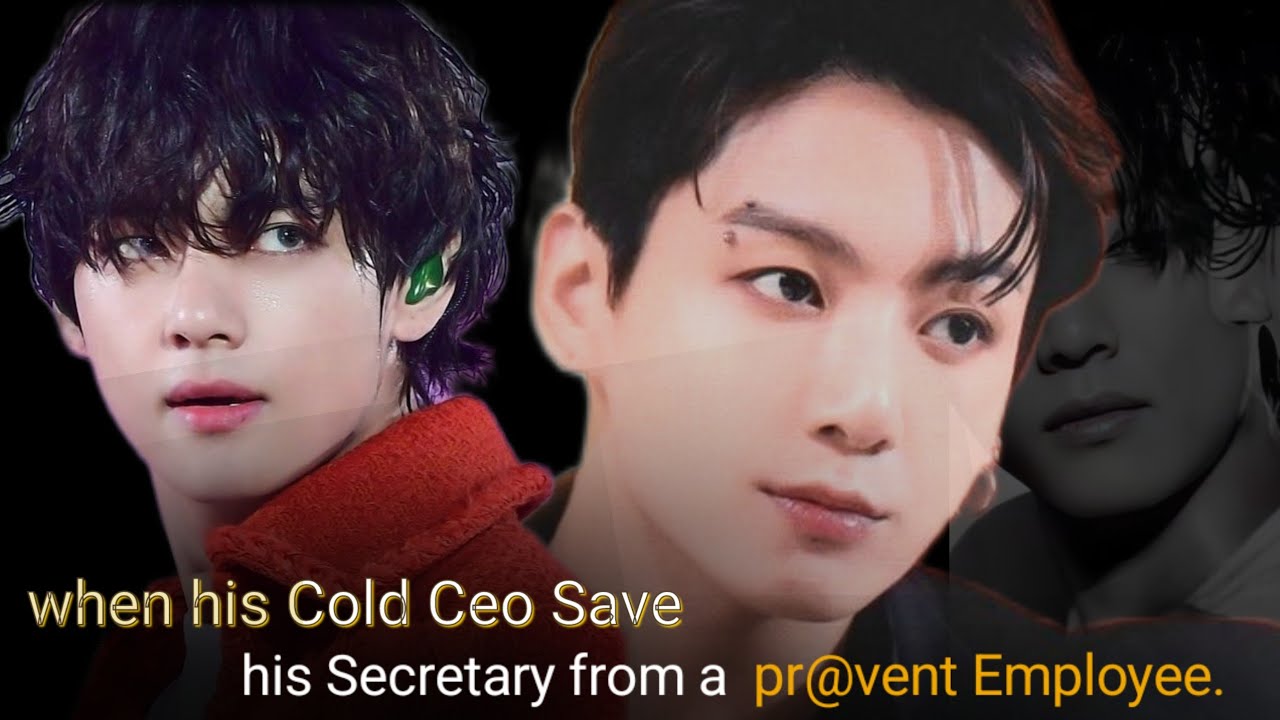 [ taekook Oneshot ] When his Cold ceo Save his secretary from a pr@vent Employee.