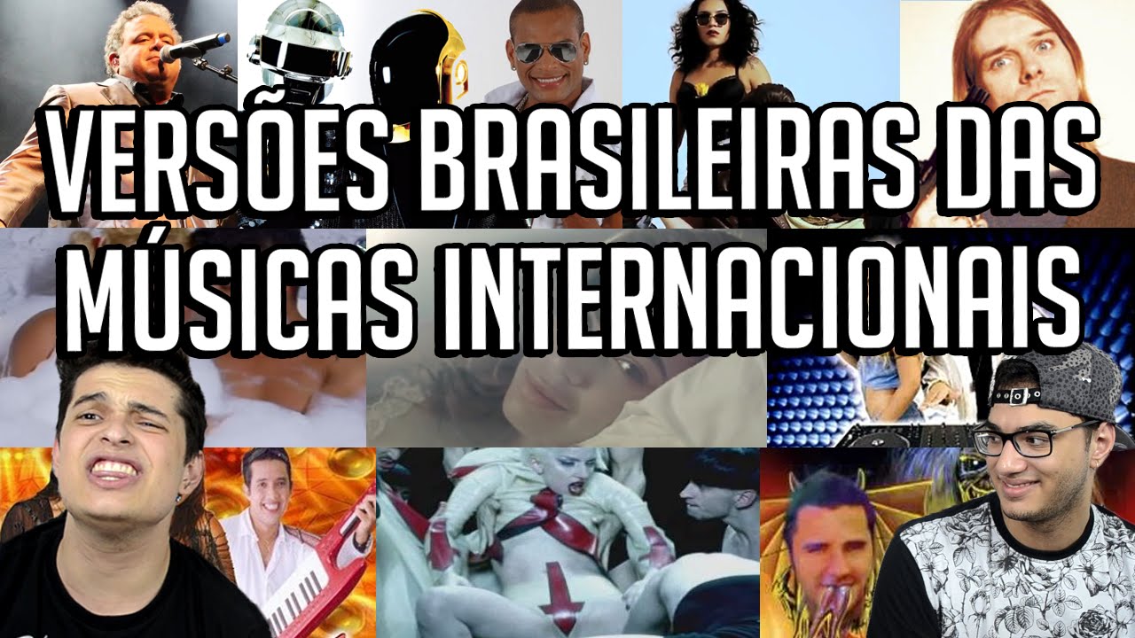 AS MAIS ENGRAÇADAS VERSÕES BRASILEIRAS DAS MÚSICAS INTERNACIONAIS