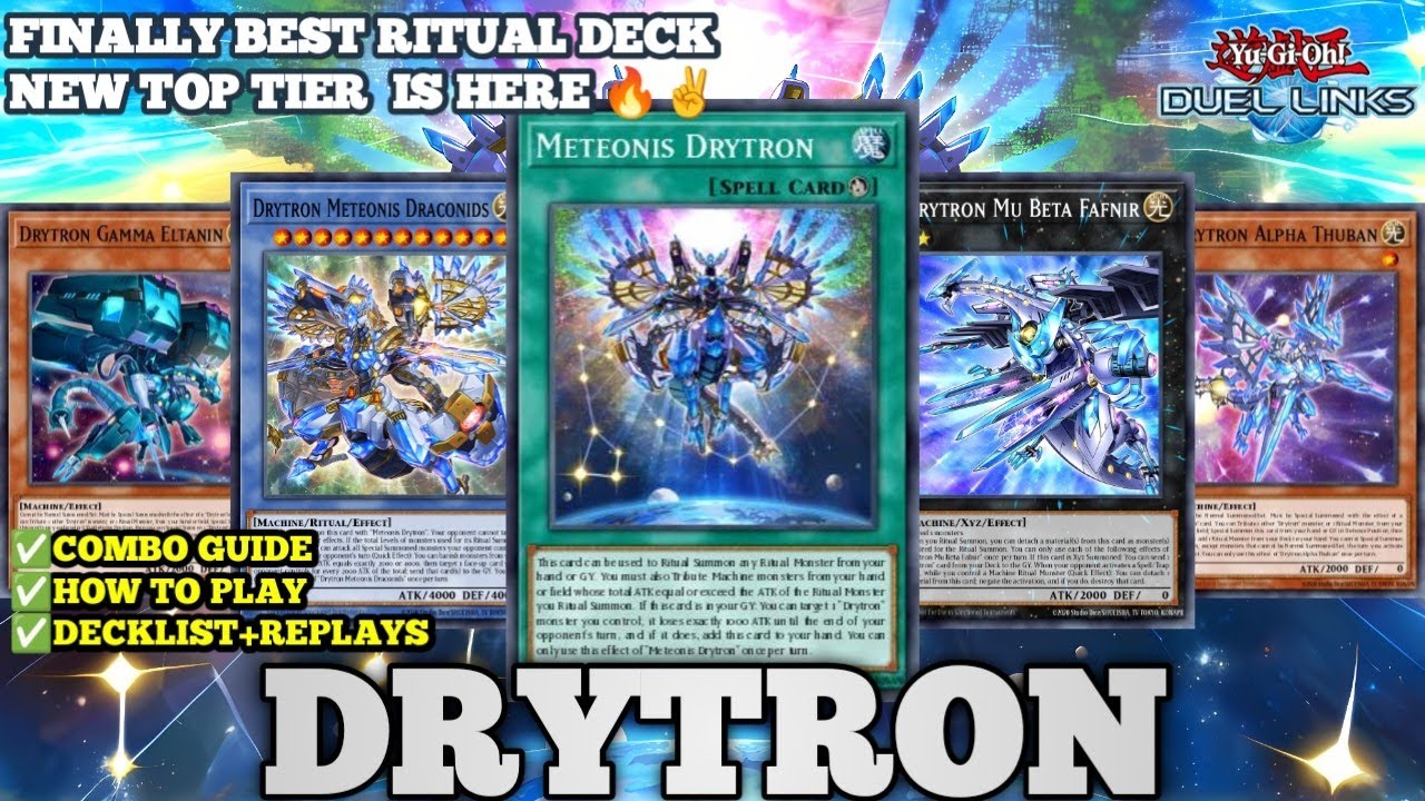 [DRYTRON]BEST RITUAL DECK EVER,TOP TIER, MORE THAN 5 DISRUPTION(Combo Guide &Replays)IN YU-GI-OH DL.