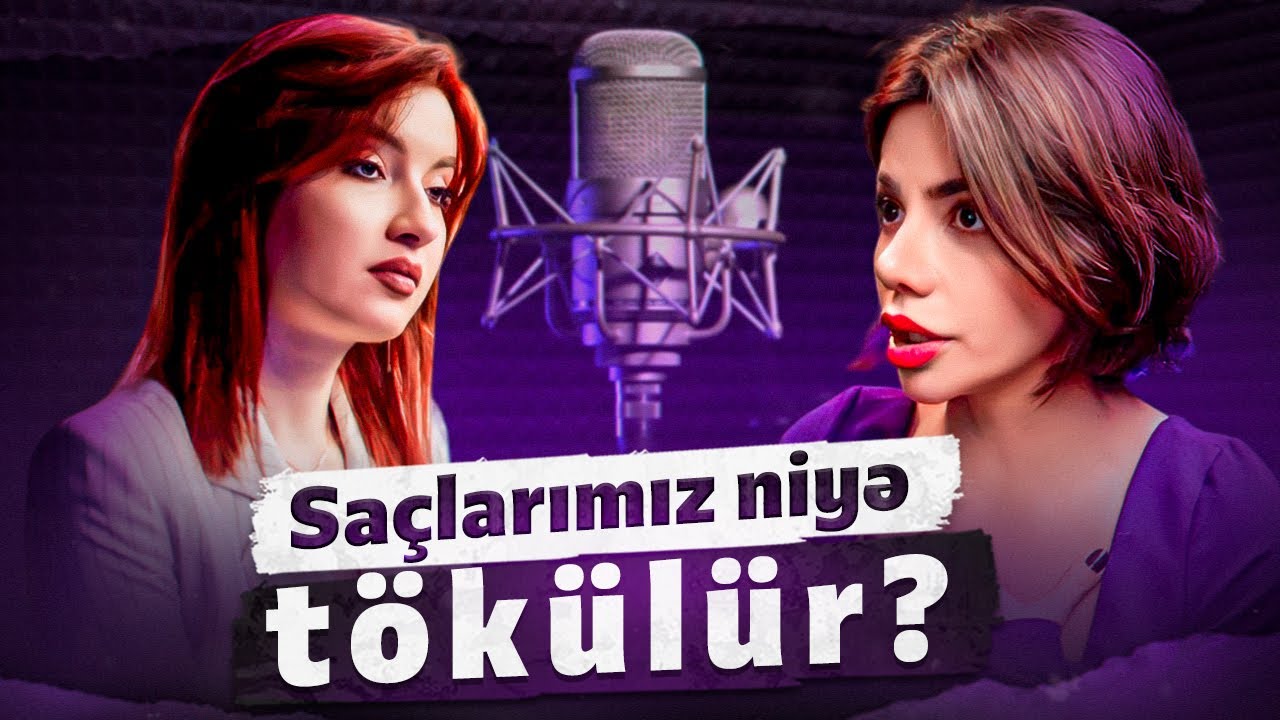 Saçlarımız niyə tökülür? | Özünə yaxşı bax | Səma Abiyeva