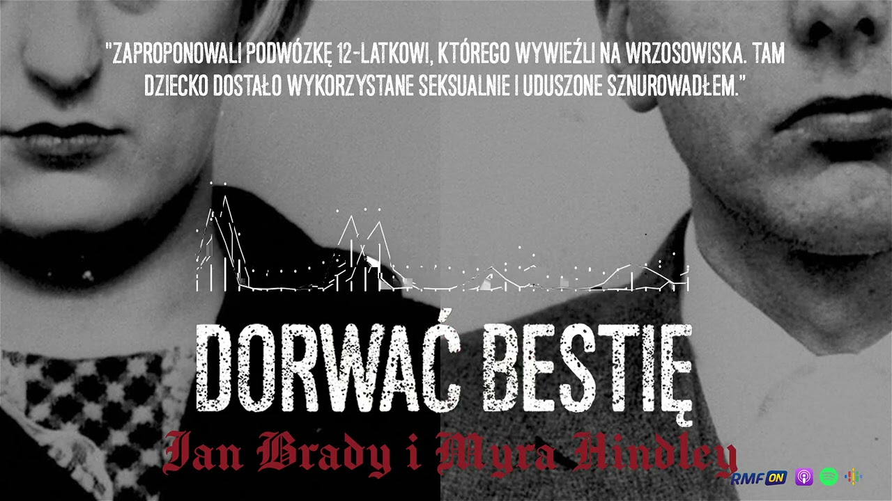 Ian Brady i Myra Hindley. Jedna z najsłynniejszych par morderców w historii Anglii | DORWAĆ BESTIĘ