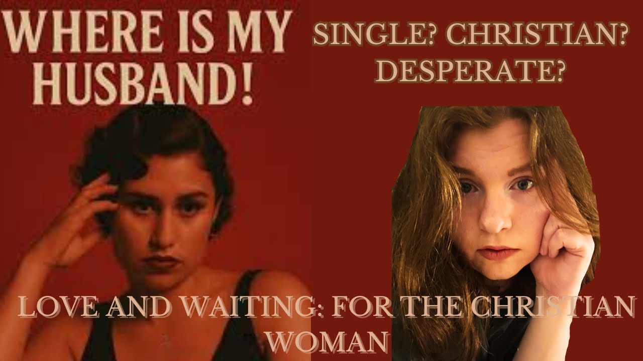 Christianity and Marriage: Where the heck is my husband? 