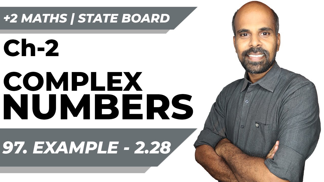 +2 | Example - 2.28 | Complex Numbers | Class 12 | State Board | ram maths