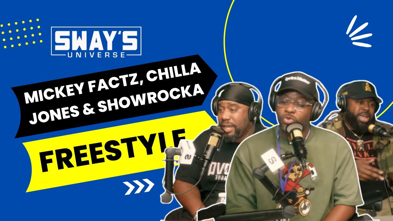 Mickey Factz, Showrocka & Chilla Jones Sway In The Morning Freestyle | SWAY’S UNIVERSE