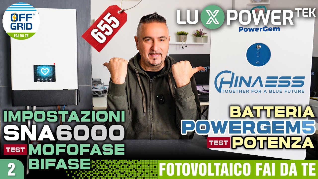 Impostazioni LUXPOWER SNA6000 Monofase e Bifase Test con Batteria HinaESS PowerGem 