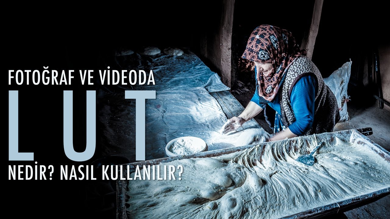 Fotoğraf ve Videoda LUT Nedir? Nasıl Kullanılır?