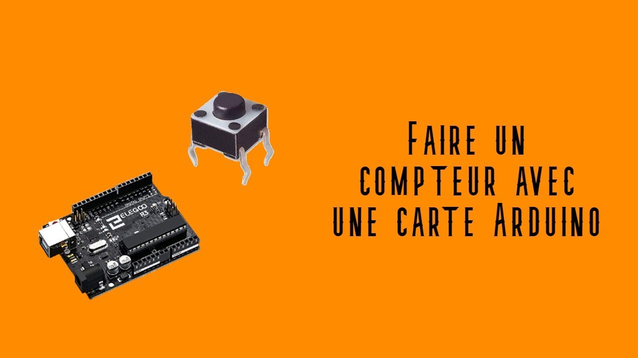 Faire un compteur avec une carte Arduino. (tuto Arduino)