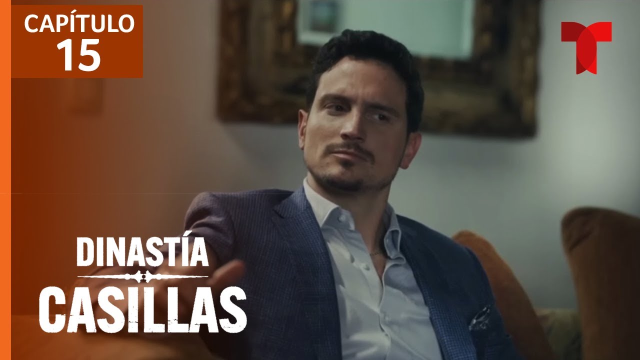 Dinast&iacute;a Casillas | Cap&iacute;tulo 15: Pasi&oacute;n | El Se&ntilde;or de los Cielos