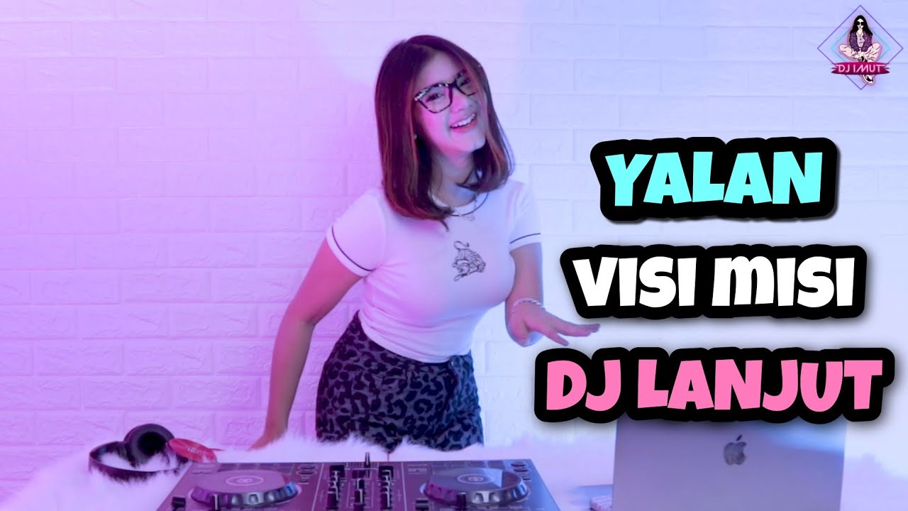 VIRAL TIKTOK!!! DJ MISI VISI FOYA FOYA X DJ LANJUT X YALAN (DJ IMUT REMIX)