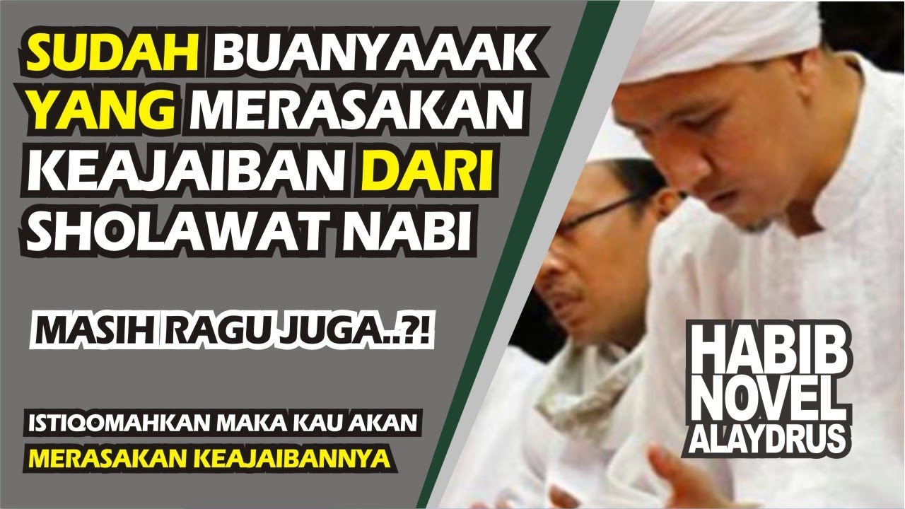 YAKIN BUKTIKAN | Balasan Sholawat Qabul Segala Hajat || Habib Novel Alaydrus
