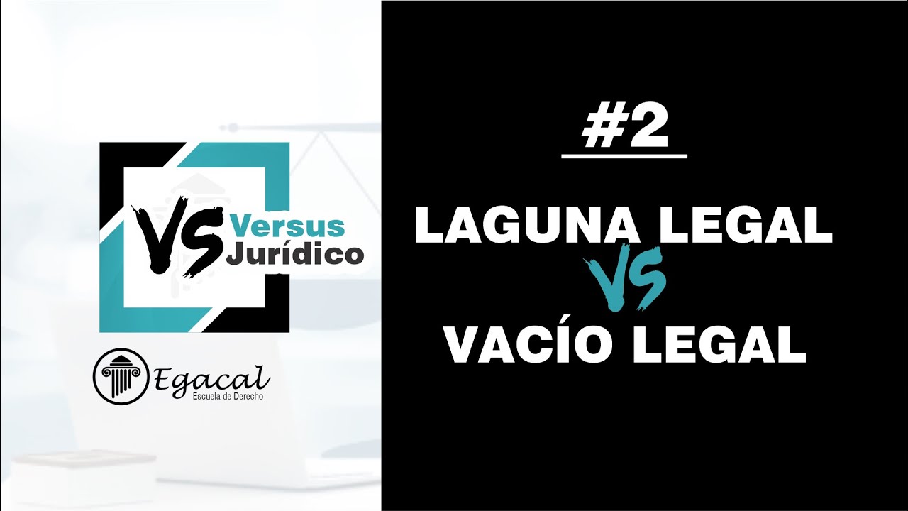LAGUNA LEGAL vs. VACÍO LEGAL | Versus Jurídico # 2
