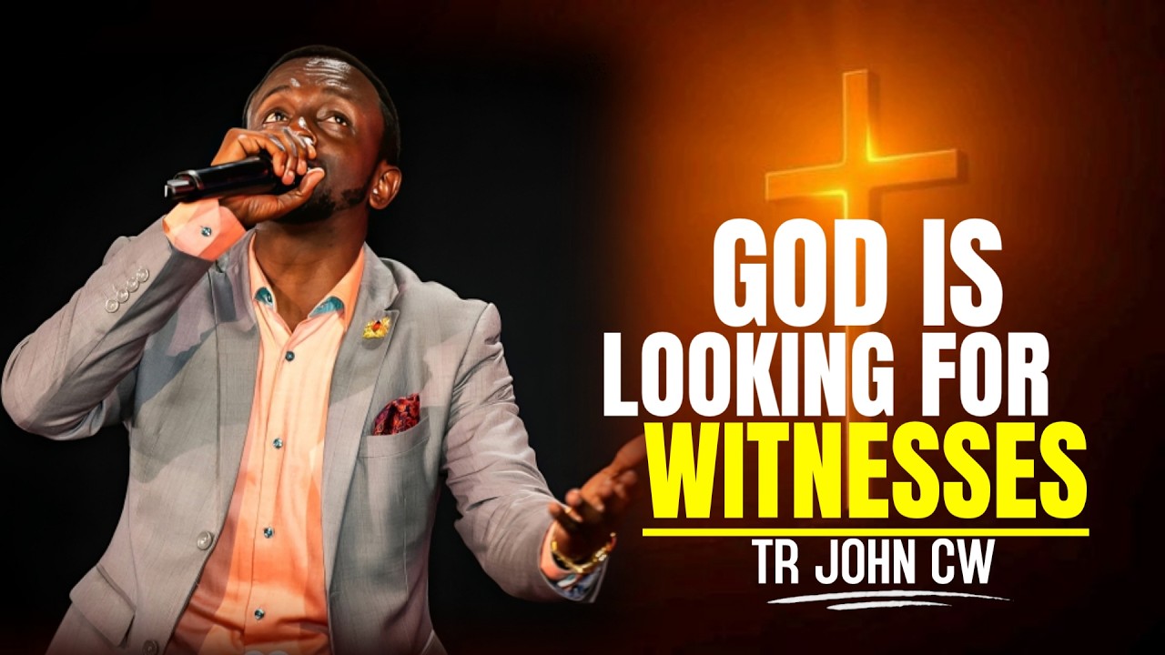 JESUS IS LOOKING FOR WITNESSES ARE YOU ONE - TR JOHN CW PRAYER CHARGE 
