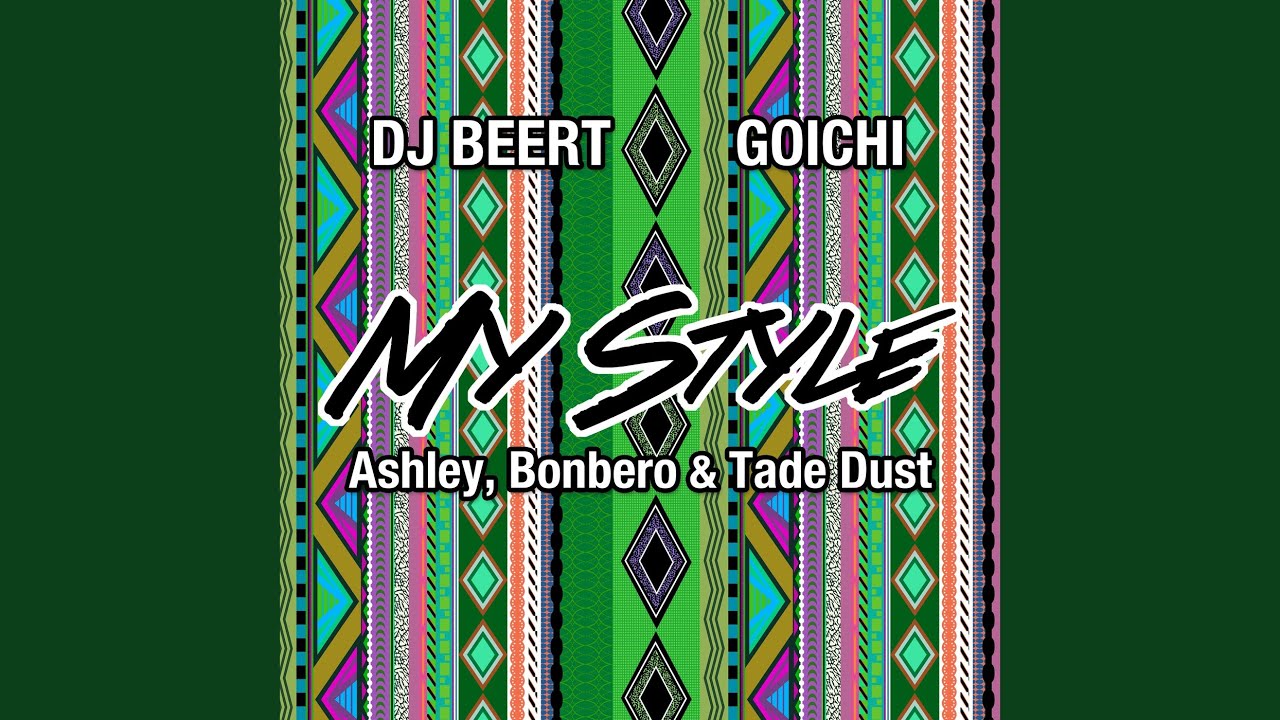 MY STYLE (feat. Ashley, Bonbero & Tade Dust)